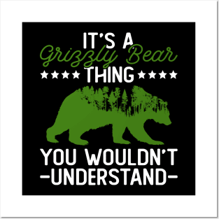 It's A Grizzly Bear Thing - You Wouldn't Understand - Grizzly Bear Posters and Art